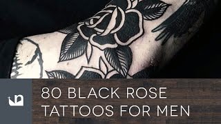 80 Black Rose Tattoos For Men