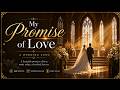 My Promise of Love | The Perfect Wedding Song for June Brides #emotionalsong #wedding #lovesong