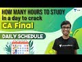 How many Hours to study daily to Crack CA Final | Daily Schedule | Unacademy CA Final | Ajay Agarwal