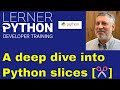 Finally: Understand Python slices!
