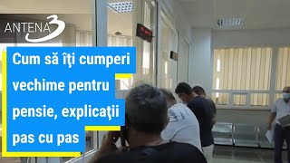 Cum să îţi cumperi vechime pentru pensie, explicaţii pas cu pas.