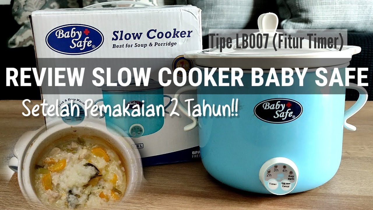 REVIEW SLOW COOKER BABY SAFE LB007 || Setelah Pemakaian 2 Tahun!! - YouTube