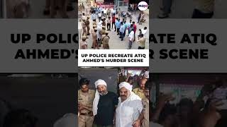 UP Police Recreate Atique Ahmed Encounter Video To Replicate Crime Scene #shorts #viral