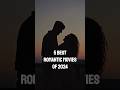 5 Best Romantic Movies Of 2024 #romanticmovies #bestmovies #2024 #top5