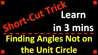 Trick for Finding Angles That Aren't Directly on the Unit Circle