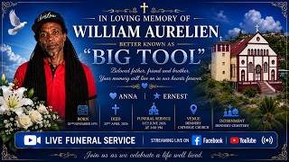 In Loving Memory Of William Aurelien (“Big Tool”)