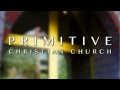 Primitive Christian Church - Live