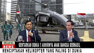 GENTARKAN DUNIA !! AKHIRNYA ANAK BANGSA BERHASIL MENCIPTAKAN HELIKOPTER YANG PALING DI DUNIA