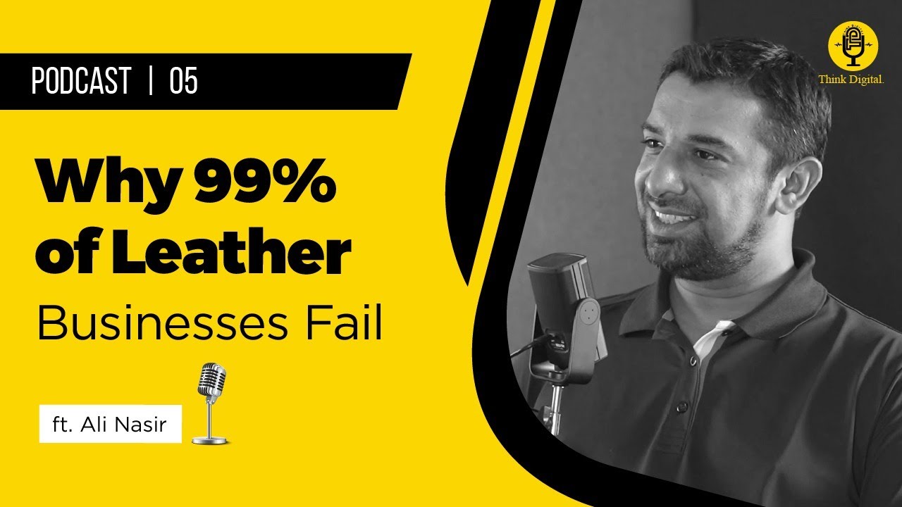 The Leather Exporter Of Pakistan Ft Ali Nasir Podcast 05 Youtube