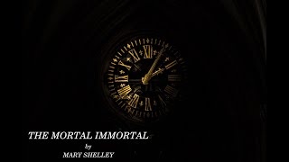 The Mortal Immortal by Mary Shelly