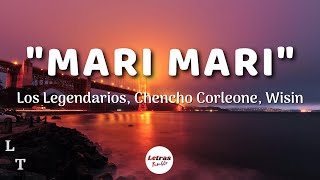 Los Legendarios, Chencho Corleone, Wisin - "Mari Mari" | (Letra/Lyrics)