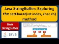 Java StringBuffer: Exploring the setCharAt(int index, char ch) method | Java Tutorial