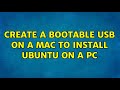 Ubuntu: Create a bootable USB on a Mac to install Ubuntu on a PC