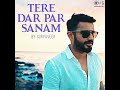 tere dar par sanam cover by suryaveer