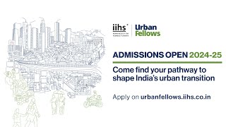 How does the IIHS Urban Fellows Programme change the way you view the world around you?