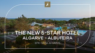 The New 5-Star Hotel in Albufeira - EPIC SANA Algarve