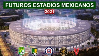 6 Futuros Estadios de México │2022