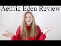 Aelfric Eden Review & Haul