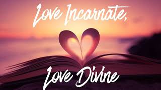 With a prayer (Love Incarnate)