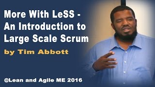 More with LeSS - An Introduction to Large Scale Scrum by Tim Abbott