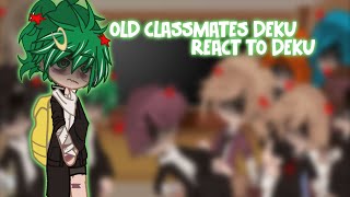 old classmates Deku's react to Deku🥦