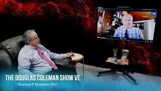 The Douglas Coleman Show VE with Thomas P Sheahen PhD