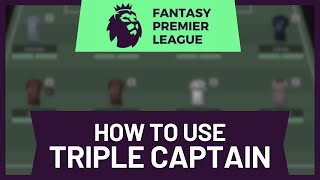 How to Use Triple Captain in Fantasy Premier League