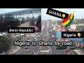 Easiest way to travel from Nigeria to Ghana 🇬🇭/Road trip / how to travel to Ghana from Lagos by road