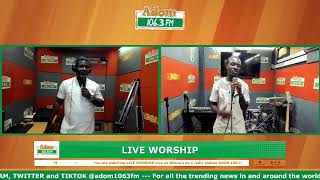 Adom Live Worship  on Adom 106.3 FM with Prophet Nana Yaw Sarfo (23-12-24)