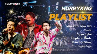 KIM PHÚT KIM GIỜ, WALK, ĐẦU ĐỘI SỪNG,... PLAYLIST HURRYKNG | ANH TRAI SAY HI