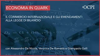 L’Economia in Quark – Il commercio internazionale e gli emendamenti alla legge di bilancio