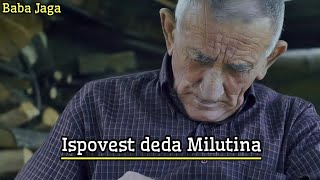 ISTINITA ISPOVEST DEDA MILUTINA - BABA JAGA PRIČA