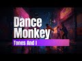 Tones And I - Dance Monkey (Lyrics) [Clean Version]