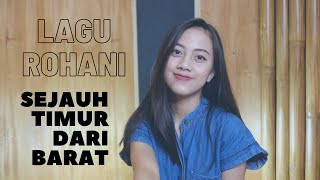 Sejauh Timur Dari Barat  - Lagu Rohani (Cover By Michela Thea)