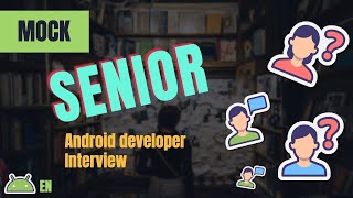 Собеседование на позицию Senior Android Developer