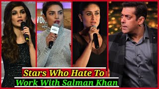 Bollywood Actresses Who Hate To Work With Salman Khan | Shraddha Kapoor, Priyanka Chopra, Alia Bhatt