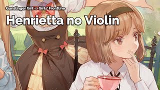 [GSGｘGFL] Henrietta no Violin (30min Extend)