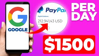 Earn $1,500 In PayPal Money From GOOGLE (Make Money Online)
