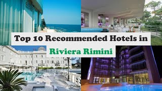 Top 10 Recommended Hotels In Riviera Rimini | Luxury Hotels In Riviera Rimini