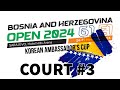 Bosnia and Herzegovina Open G1/E1 - Sarajevo 2024 | Court 3