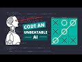 Coding an Unbeatable Tic Tac Toe AI Using Python and the Minimax Algorithm