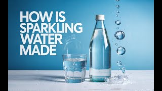 How Sparkling Water Is Made