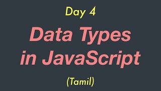 Data Types in JavaScript | Day 4 | Tamil