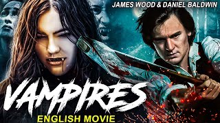 VAMPIRES - Hollywood Horror Movie | James Woods & Daniel Baldwin In Blockbuster English Horror Movie