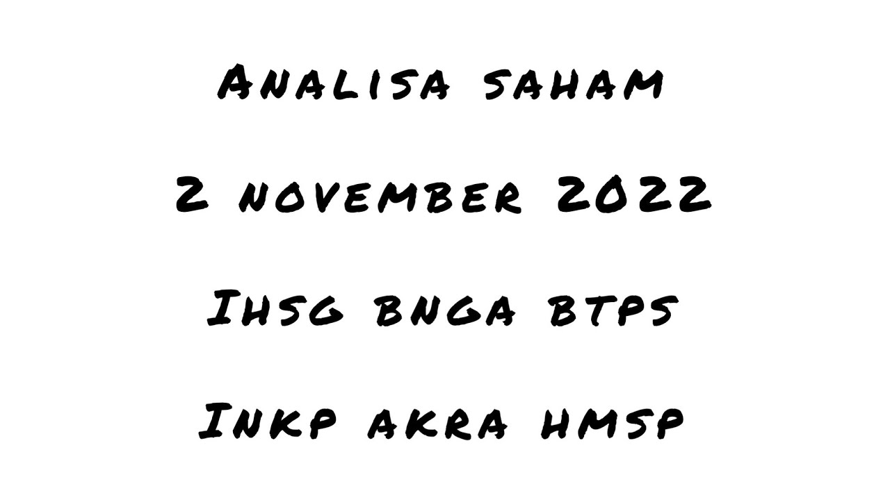 ANALISA SAHAM 2 NOVEMBER | IHSG BNGA BTPS HMSP INKP AKRA | TEKNIKAL ...