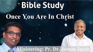 Bible Study - Once You are in Christ, Ministering: Pr. Dr. Jomon Jacob