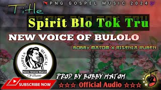 Spirit Blo Tok Tru - New Voice Of Bulolo ( Bobby Matom x Risenia Ruben)|2024PNG GOSPEL MUSIC|TDplst