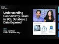 Understanding Connectivity issues in SQL Database | Data Exposed