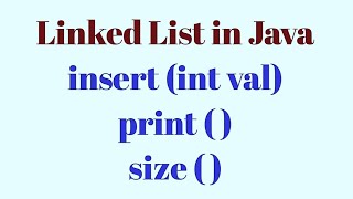 Implementation of Linked List in Java Part - I || Easy Way || 15 mins