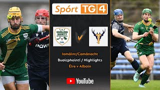 Éire-3-16 Albain-5-07 | Buaicphointí/Highlights | Iomáint/Camánacht 2024